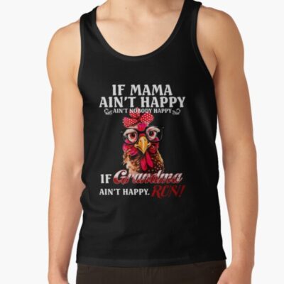 Chicken If Grandma Ain T Happy Run Tank Top