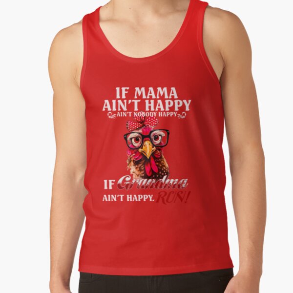 Chicken If Grandma Ain T Happy Run Tank Top - Image 4