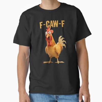 F Caw F Chicken T-shirt