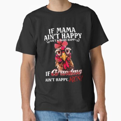 Chicken If Grandma Ain T Happy Run T-shirt
