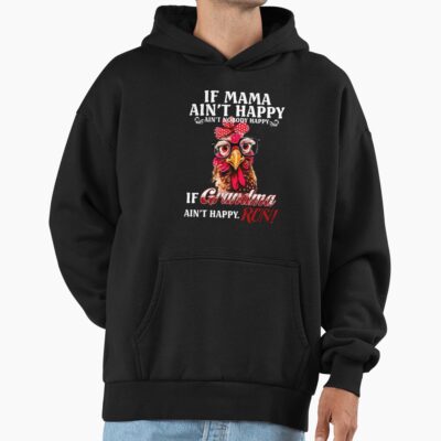 Chicken If Grandma Ain T Happy Run Hoodie