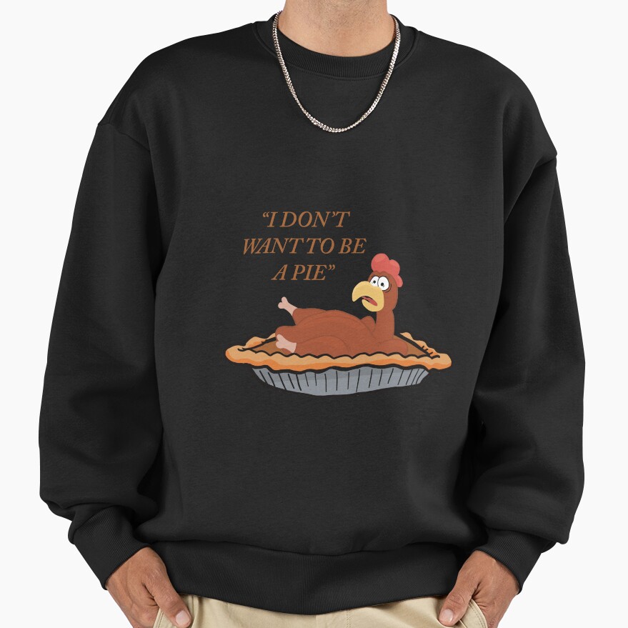 I Don't Want To Be Chicken Pie Sweatshirt - Image 2