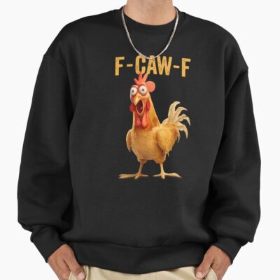F Caw F Chicken Sweatshirt