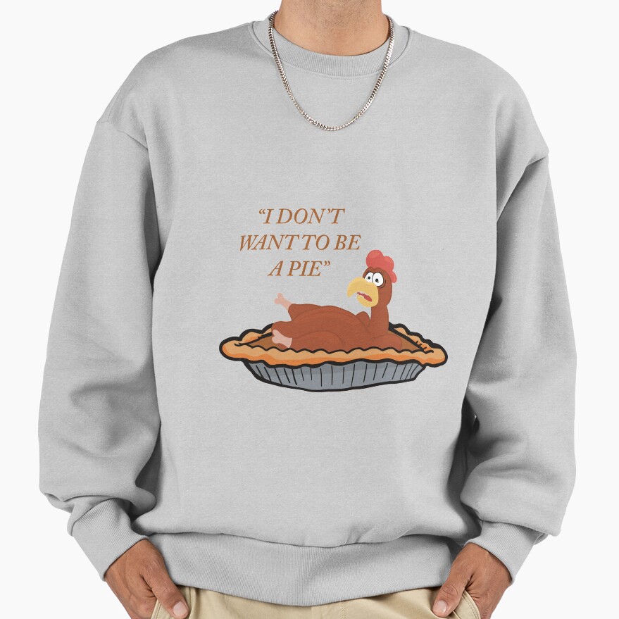 I Don't Want To Be Chicken Pie Sweatshirt - Image 4