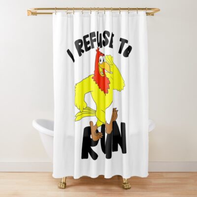 I Refuse To Run Running Chicken Memes Shower Curtain