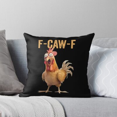 F Caw F Chicken Funny Throw Pillow
